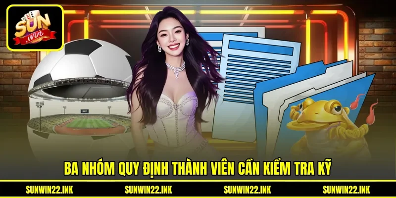 Ba nhóm quy định thành viên cần kiểm tra kỹ