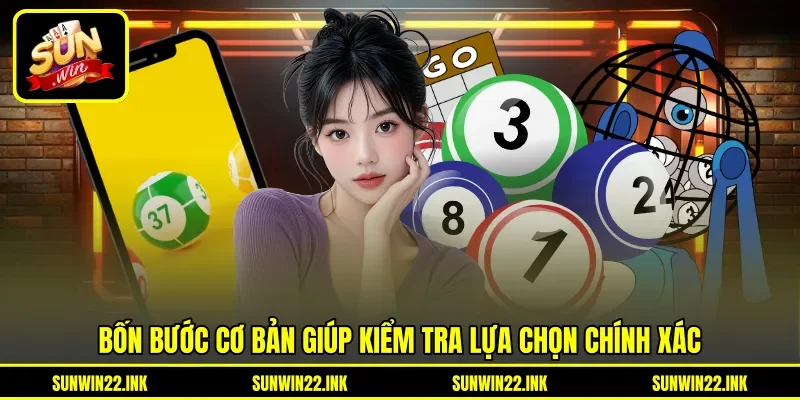 Bốn bước cơ bản giúp kiểm tra lựa chọn chính xác