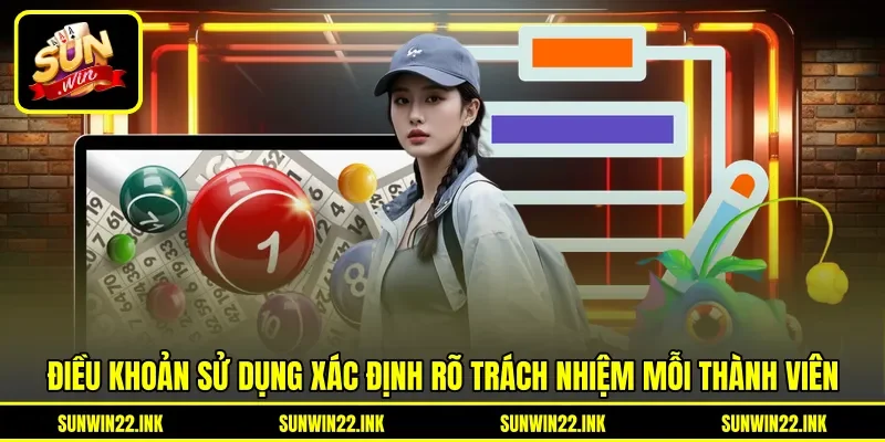 Điều khoản sử dụng xác định rõ trách nhiệm mỗi thành viên